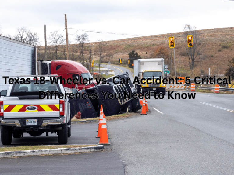 Texas 18-Wheeler vs. Car Accident: 5 Critical Differences You Need to Know