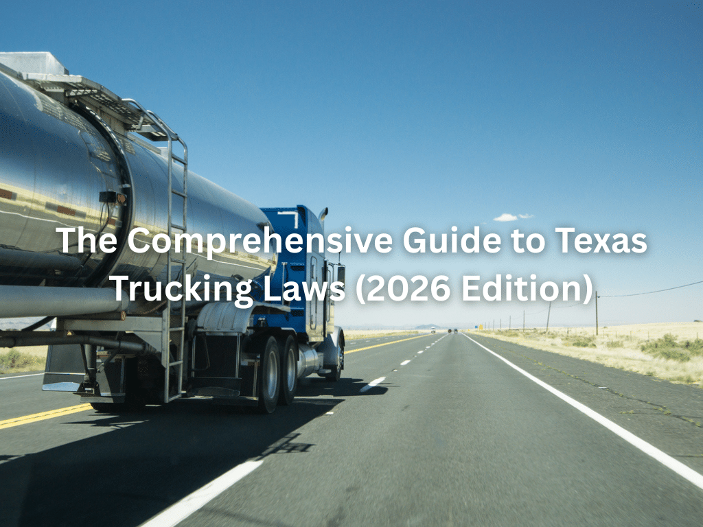 The Comprehensive Guide to Texas Trucking Laws (2026 Edition)